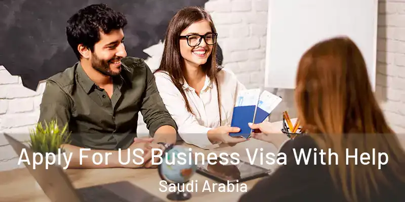  Apply For US Business Visa With Help Saudi Arabia