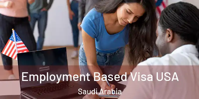  Employment Based Visa USA Saudi Arabia