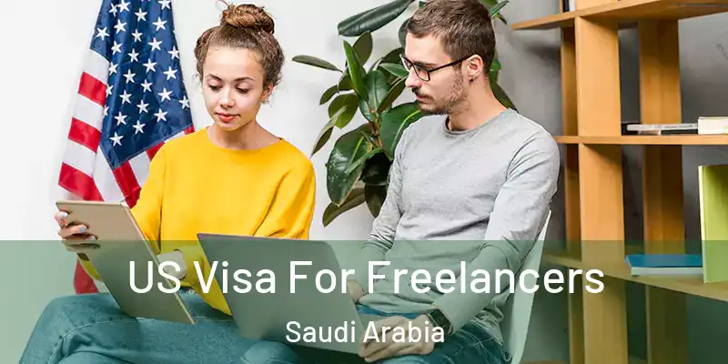  US Visa For Freelancers Saudi Arabia
